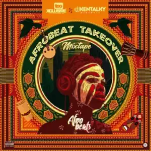 Dj Kentalky - Afrobeat Takeover Mix